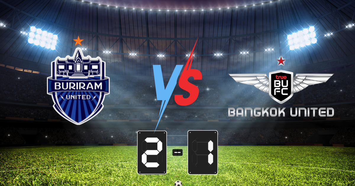 บุรีรัมย์ ยูไนเต็ด บุกเฉือน แบงค็อก 2-1 ทะยานขึ้นจ่าฝูงไทยลีก